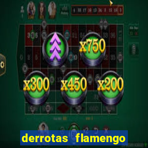 derrotas flamengo 2019 brasileiro